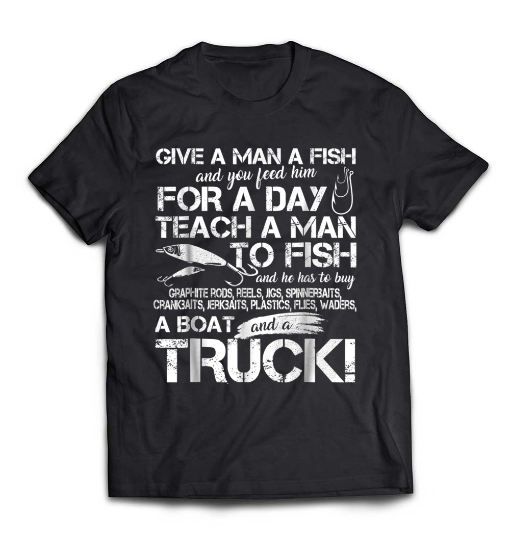 Funny Fishing Teach A Man To Fish T-Shirt: A Humorous Take on Angling Wisdom